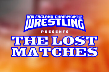 Coming This Fall:  New England Championship Wrestling presents – The Lost Matches LIVE!